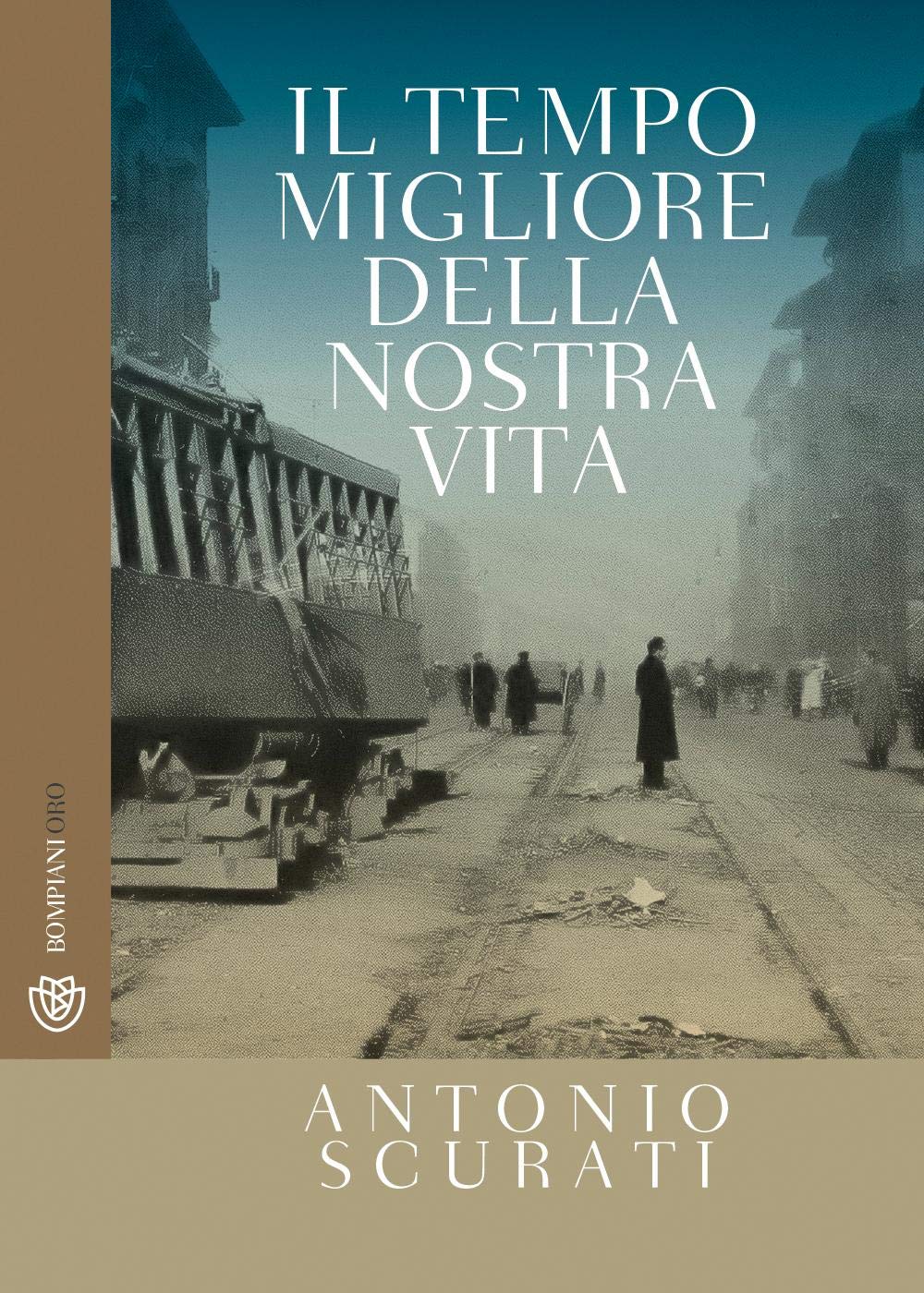 Il tempo migliore della nostra vita di Antonio Scurati